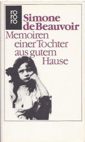 Simone de Beauvoir, James Kirkup: Memoiren einer Tochter aus gutem Hause (German language, 1978, Rowohlt)