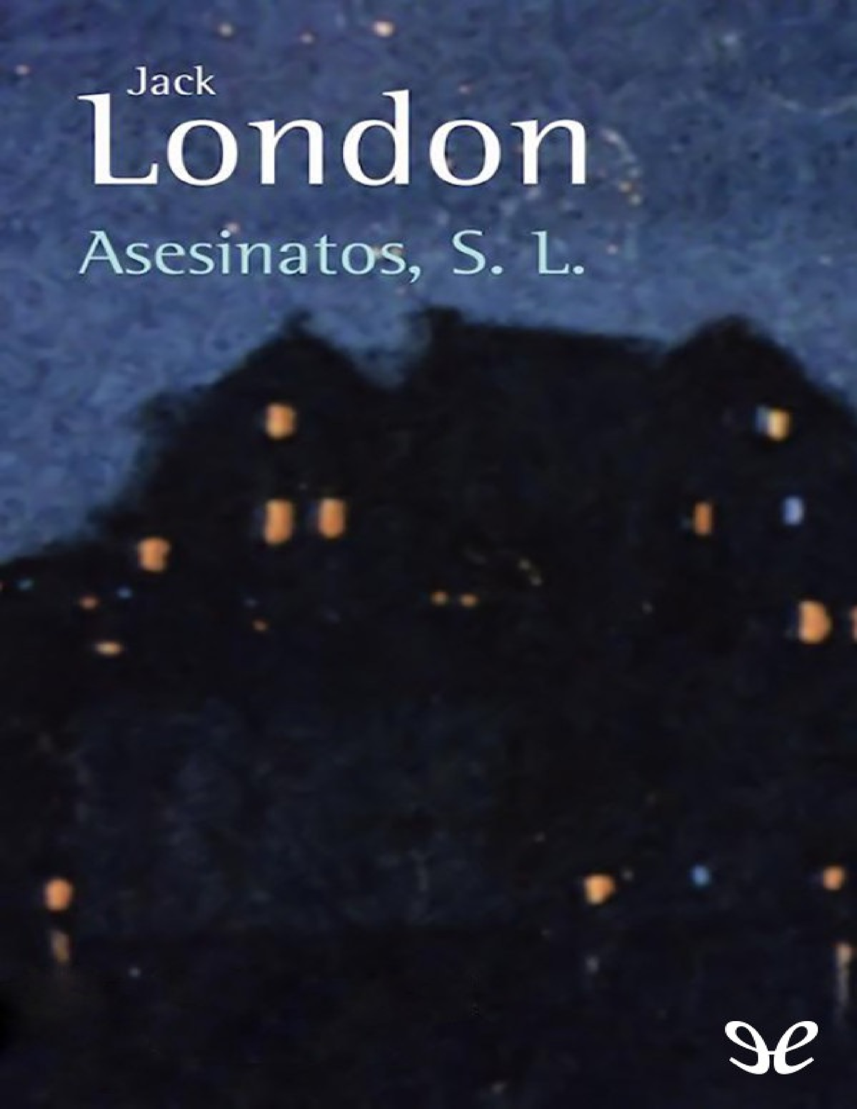 Jack London, Robert L. Fish: Asesinatos, S.L. (EBook, Español language, 2017, Titivillus)