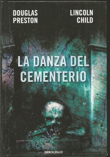 Douglas Preston: La danza del cementerio (Paperback, Spanish language, 2010, Random House Mondadori, S.A. (Debolsillo))