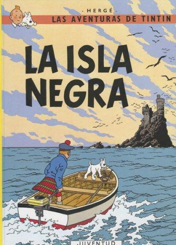 Hergé: Tintin: La isla negra: Tintin (Hardcover, Spanish language, 2007, Public Square Books)