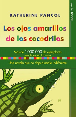 Los ojos amarillos de los cocodrilos (2011, la esfera de los libros)