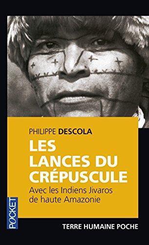 Philippe Descola: Les Lances Du Crepuscule (French language, 2008)