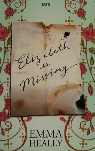 Emma Healey: Elizabeth is missing (2014)