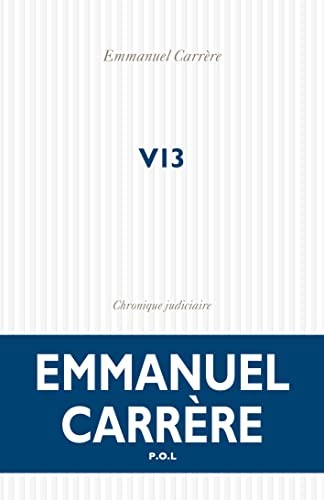 Emmanuel Carrère: V13 (French language, 2022, P.O.L, P.O.L.)