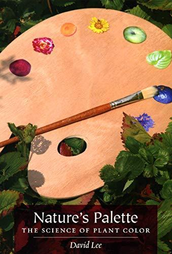 David Lee, David Lee: Nature's Palette : The Science of Plant Color (Hardcover, 2007, University Of Chicago Press, University of Chicago Press)