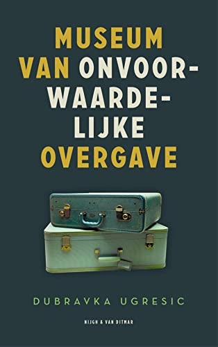 Dubravka Ugrešić: Museum van onvoorwaardelijke overgave (Paperback, Dutch language, Nijgh & Van Ditmar)