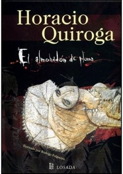 QUIROGA HORACIO, LOSADA S.A.: Almohadon De Plumas, El - Ilustrado (Paperback, 2013, LOSADA)