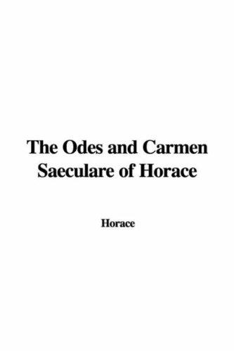 Horace: The Odes and Carmen Saeculare of Horace (Hardcover, 2006, IndyPublish)