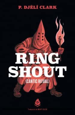 P. Djèlí Clark, Martí Sales: Ring shout (Paperback, 2021, MAIMÉS, Mai Més)