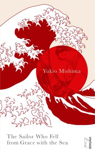 Yukio Mishima, Yukio Mishima: The Sailor Who Fell From Grace With The Sea (Paperback, 2006, Vintage)