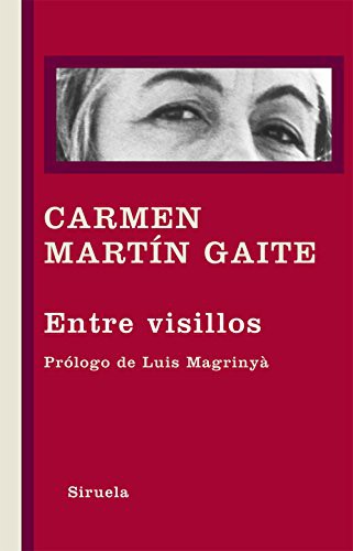 Carmen Martín Gaite, Luis Magrinyà: Entre visillos (Hardcover, Spanish language, 2012, Siruela)