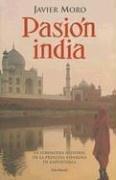Javier Moro: Pasion india (Hardcover, 2005, Editorial Seix Barral)
