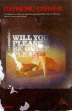 Raymond Carver: Will You Please Be Quiet, Please (Paperback, Harvill Pr)