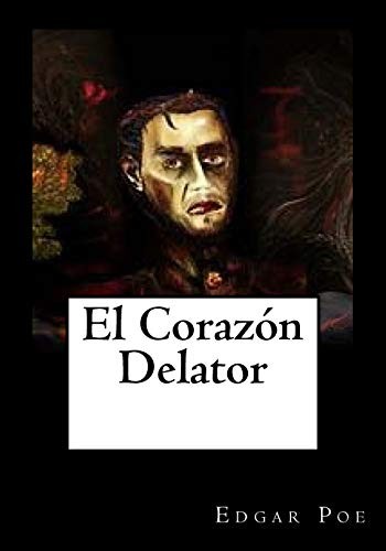 Edgar Allan Poe: El corazón delator (Paperback, 2016, Createspace Independent Publishing Platform, CreateSpace Independent Publishing Platform)
