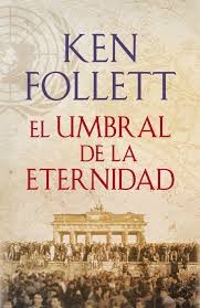 John Lee, Ken Follett: El umbral de la eternidad (2014, Plaza & Janés)