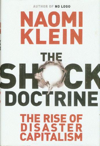 Naomi Klein: The shock doctrine (2008, A.A. Knopf Canada)