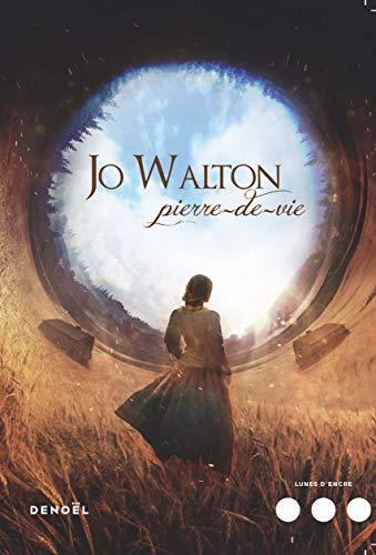 Jo Walton: Pierre-de-vie (Paperback, French language, 2019, Éditions Denoël)