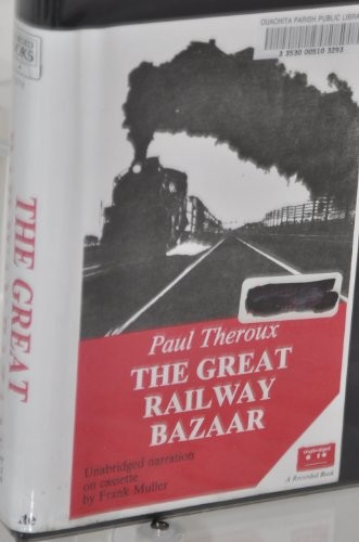 Paul Theroux: The Great Railway Bazaar (AudiobookFormat, Books on Tape)