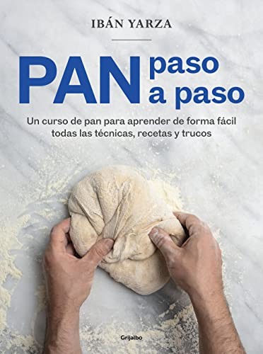 Ibán Yarza: Pan paso a paso (Paperback, 2023, Grijalbo, Penguin Random House Grupo Editorial)