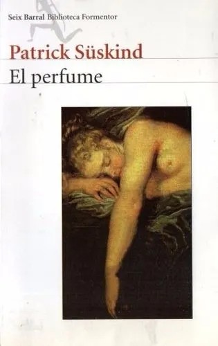 Patrick Süskind: El perfume (Paperback, Spanish language, 1999, Seix Barral)