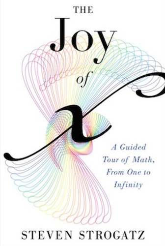 Steven H. Strogatz: The Joy of X (Paperback, 2013, Mariner Books, Houghton Mifflin Harcourt)