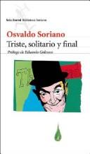 Osvaldo Soriano: Triste, Solitario y Final (Paperback, Spanish language, 2003, Editorial Seix Barral)