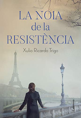 Xulio Ricardo Trigo: La noia de la Resistència (Hardcover, 2020, Columna CAT)