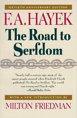 Friedrich Hayek: The Road to Serfdom (1994)