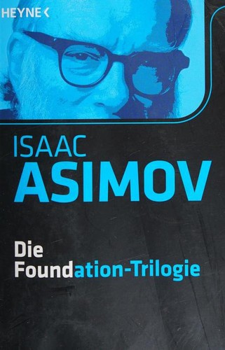 Isaac Asimov: Die Foundation-Trilogie (Paperback, 2012, Heyne Verlag)