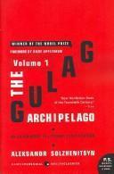 Aleksandr Solzhenitsyn: The Gulag Archipelago Volume 1 (Paperback, 2007, Harper Perennial Modern Classics)