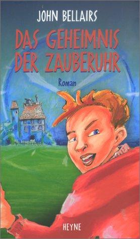 John Bellairs: Das Geheimnis der Zauberuhr. (Hardcover, Heyne)