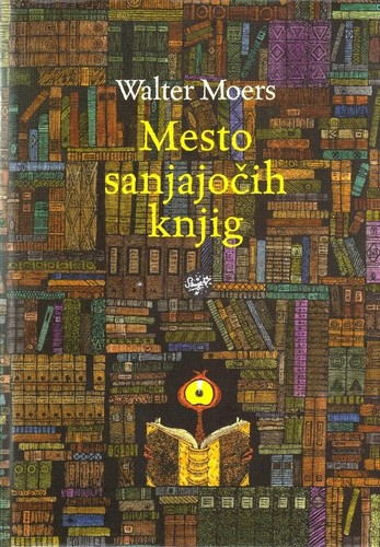 Walter Moers: Mesto sanjajočih knjig (Hardcover, Slovenian language, 2011, Sanje)