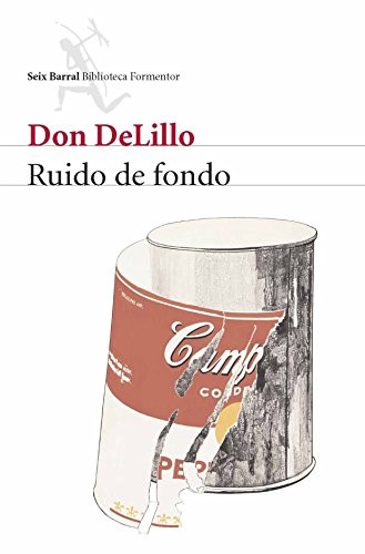 Don DeLillo: Ruido De Fondo (Paperback, Spanish language, 2007, Editorial Seix Barral, Seix Barral, Planeta Publishing)