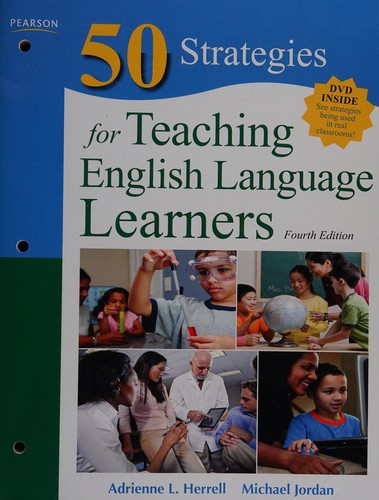 Adrienne L. Herrell: 50 strategies for teaching English language learners (2012, Pearson)