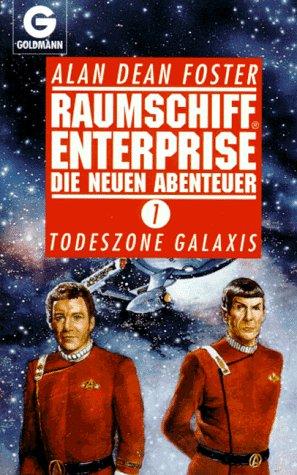 Alan Dean Foster: Raumschiff Enterprise. Die neuen Abenteuer 1. Todeszone Galaxis. (Paperback, 1993, Goldmann)