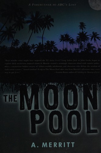 A. Merritt: The Moon Pool (Paperback, 2008, Overlook TP)