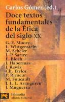 Carlos Gomez: Doce textos fundamentales de la Ética del siglo XX (Paperback, Spanish language, 2002, Alianza)
