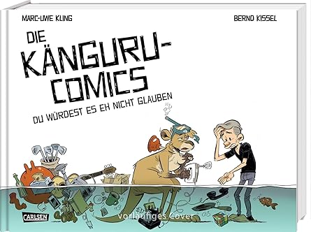 Marc-Uwe Kling, Bernd Kissel (Illustrator): Die Känguru-Comics: Du würdest es eh nicht glauben (GraphicNovel, Deutsch language, 2023, Carlsen Comics)