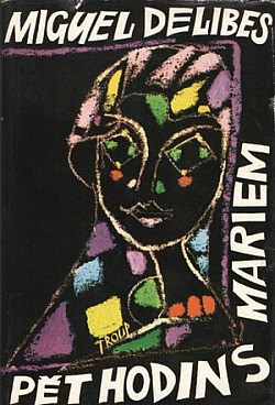 Miguel Delibes: Pět hodin s Mariem (Czech language, 1972, Vyšehrad)