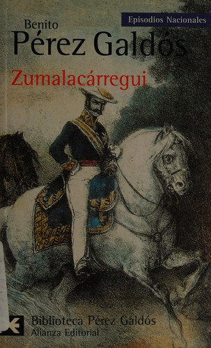 Benito Pérez Galdós: Zumalacárregui (Spanish language, 2002, Alianza Editorial)