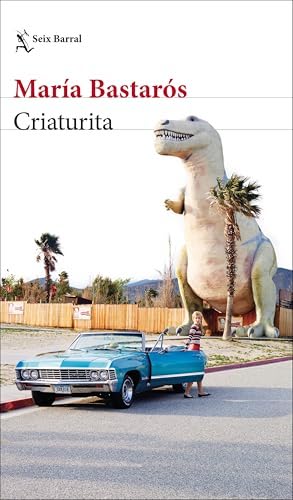 María Bastarós: Criaturita (Paperback, Castellano language, Seix Barral)