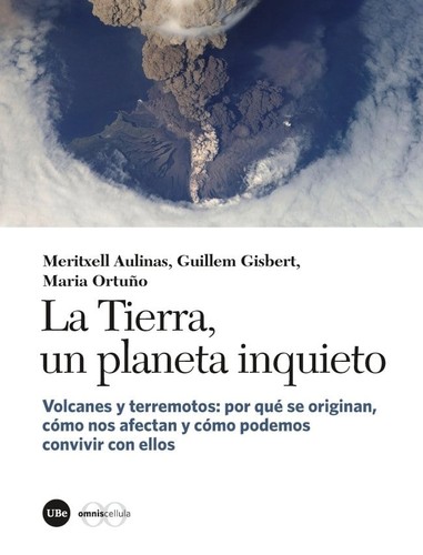 Guillem Gisbert, Maria Ortuño, Meritxell Aulinas: La Tierra, un planeta inquieto (Paperback, Castellano language, 2018, UBe)