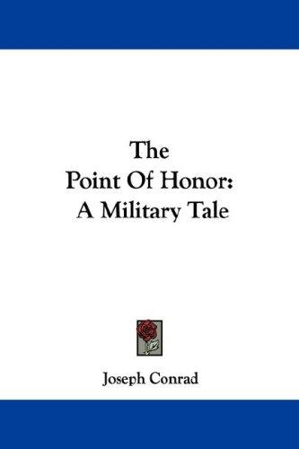 Joseph Conrad: The Point Of Honor (Paperback, 2007, Kessinger Publishing, LLC)