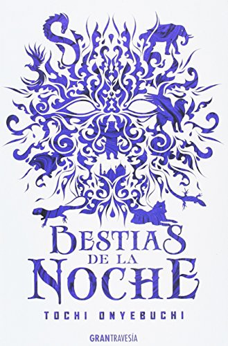 Tochi Onyebuchi, Marcelo Andrés Manuel Bellón: Bestias de la noche (Paperback, 2018, Gran travesia)