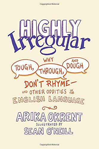 Arika Okrent, Sean O'Neill: Highly Irregular (Hardcover, Oxford University Press, USA, Oxford University Press)