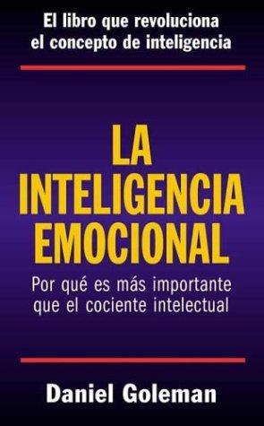 Daniel Goleman: La Inteligencia Emocional (Hardcover, Spanish language, 1996, Vergara, JAVIER VERGARA EDITOR)