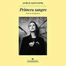 Amélie Nothomb: Primera sangre (2023, Anagrama)