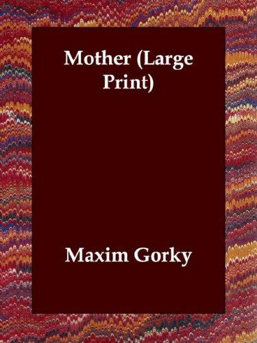 Максим Горький: Mother (Large Print) (Paperback, 2003, Echo Library)