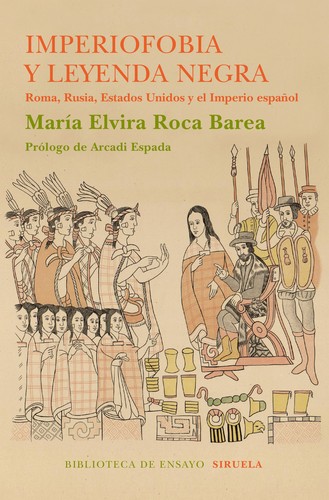 María Elvira Roca Barea: Imperiofobia y leyenda negra (Paperback, Spanish language, 2016, Siruela)