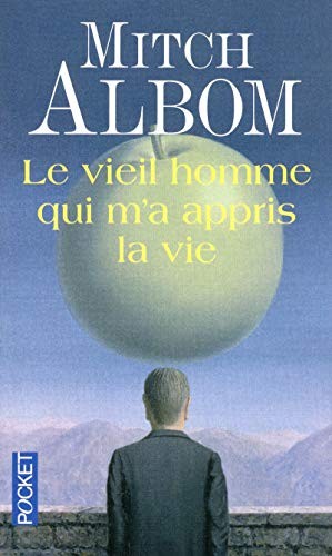 Mitch Albom, Édith Soonckindt: Le vieil homme qui m'a appris la vie (Paperback, Pocket, POCKET)